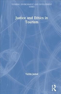 Justice and Ethics in Tourism (Hardcover)