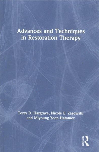 Advances and Techniques in Restoration Therapy (Hardcover)