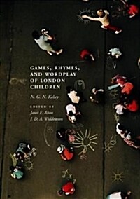 Games, Rhymes, and Wordplay of London Children (Paperback)