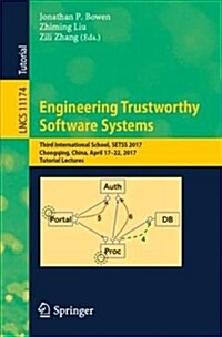 Engineering Trustworthy Software Systems: Third International School, Setss 2017, Chongqing, China, April 17-22, 2017, Tutorial Lectures (Paperback, 2018)