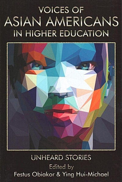 Voices of Asian Americans in Higher Education: Unheard Stories (Paperback)