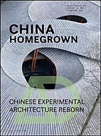 China Homegrown: Chinese Experimental Architecture Reborn (Paperback)