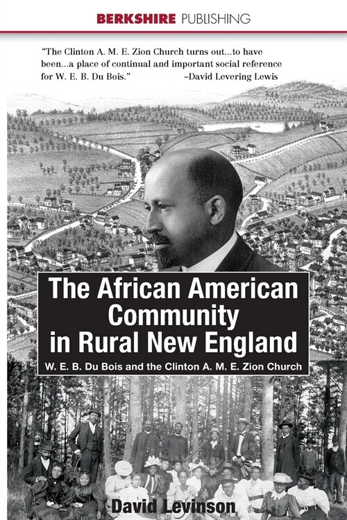 The African American Community in Rural New England: W. E. B. Du Bois and the Clinton A. M. E. Zion Church (Paperback)