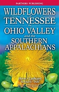 Wildflowers of Tennessee: The Ohio Valley and the Southern Appalachians (Paperback, 3)