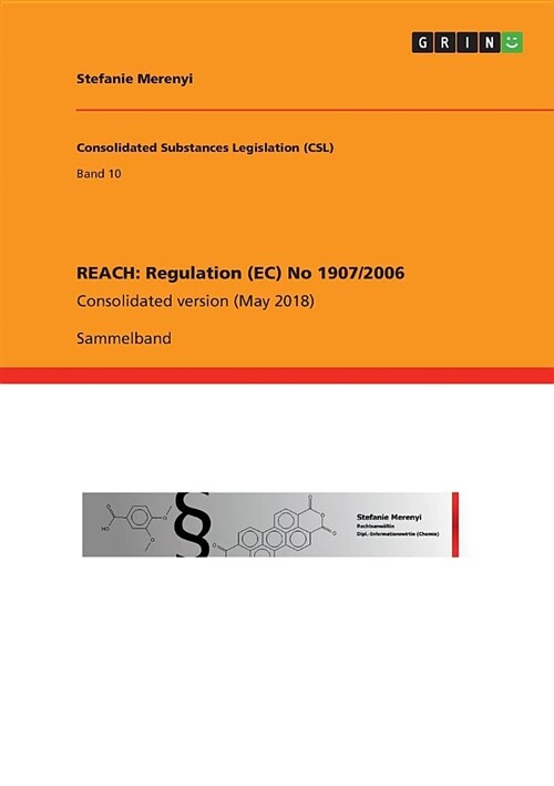 Reach: Regulation (EC) No 1907/2006: Consolidated version (May 2018) (Paperback)