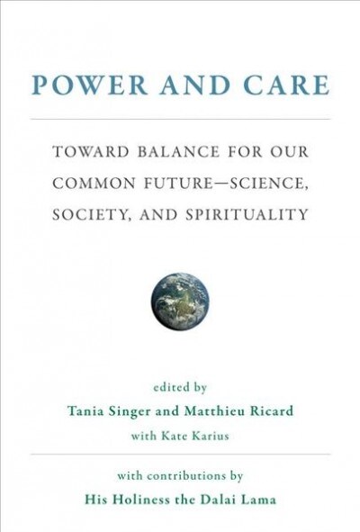 Power and Care: Toward Balance for Our Common Future-Science, Society, and Spirituality (Hardcover)