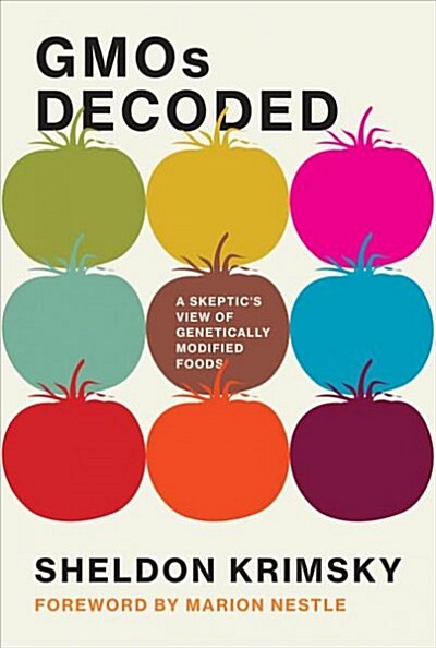Gmos Decoded: A Skeptics View of Genetically Modified Foods (Hardcover)
