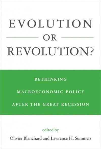 Evolution or Revolution?: Rethinking Macroeconomic Policy After the Great Recession (Hardcover)