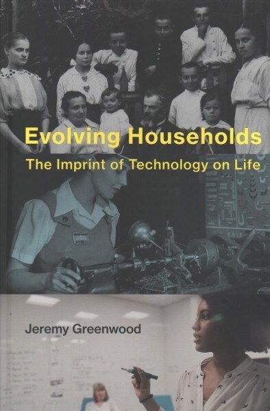 Evolving Households: The Imprint of Technology on Life (Hardcover)