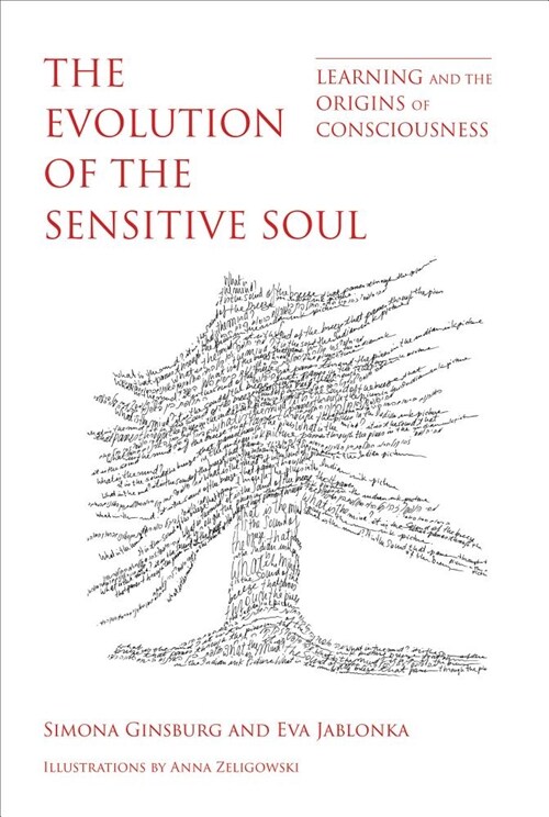 The Evolution of the Sensitive Soul: Learning and the Origins of Consciousness (Hardcover)