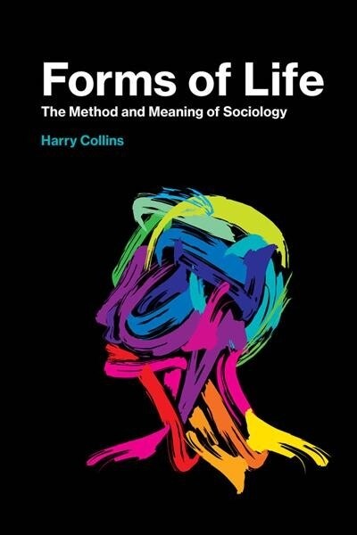 Forms of Life: The Method and Meaning of Sociology (Paperback)