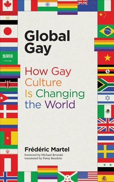 Global Gay: How Gay Culture Is Changing the World (Paperback)