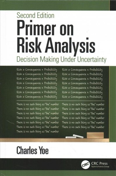 Primer on Risk Analysis : Decision Making Under Uncertainty (Hardcover, 2 ed)