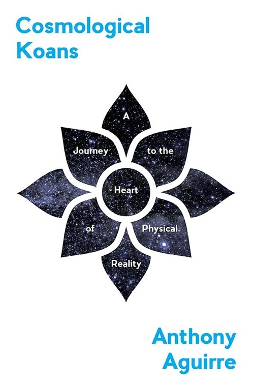 Cosmological Koans: A Journey to the Heart of Physical Reality (Hardcover)