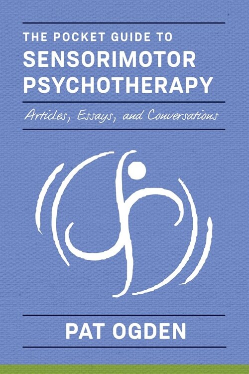 The Pocket Guide to Sensorimotor Psychotherapy in Context (Paperback)
