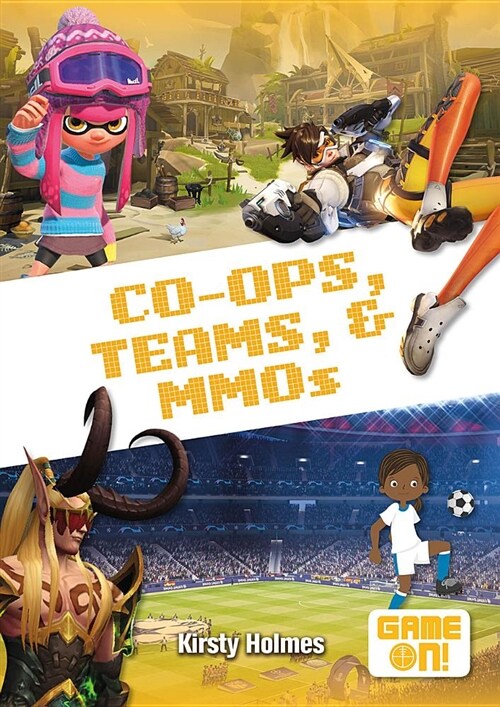 Co-Ops, Teams, and Mmos (Hardcover)
