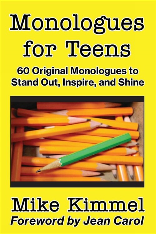 Monologues for Teens: 60 Original Monologues to Stand Out, Inspire, and Shine (Paperback)