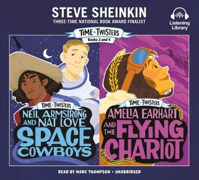 Time Twisters: Books 3 and 4: Neil Armstrong and Nat Love, Space Cowboys; Amelia Earhart and the Flying Chariot (Audio CD, Bot Exclusive)