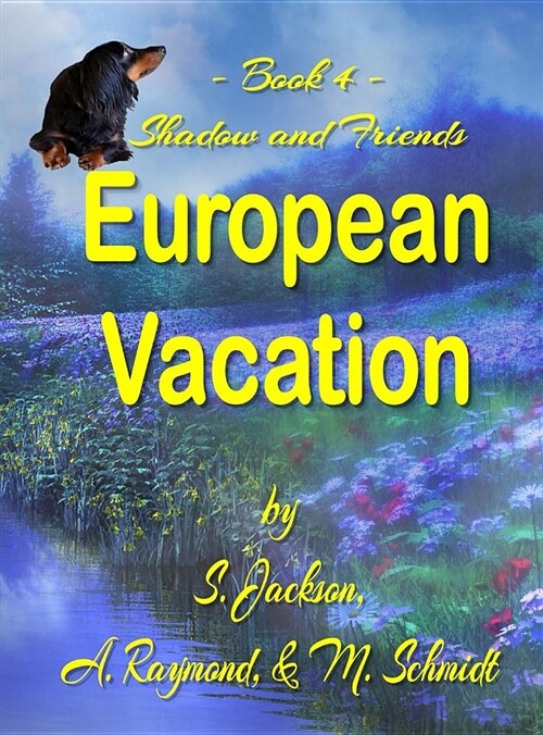 Shadow and Friends European Vacation (Hardcover)