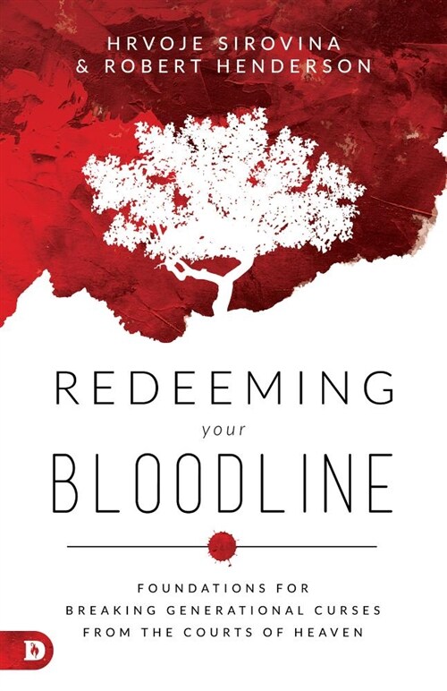 Redeeming Your Bloodline: Foundations for Breaking Generational Curses from the Courts of Heaven (Paperback)
