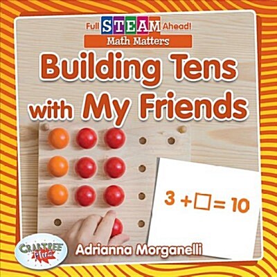 Building Tens with My Friends (Library Binding)