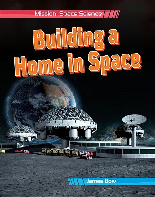 Building a Home in Space (Paperback)