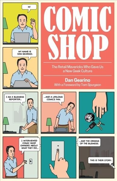 Comic Shop: The Retail Mavericks Who Gave Us a New Geek Culture (Paperback)