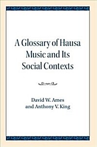 Glossary of Hausa Music and Its Social Contexts (Paperback)