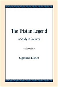 The Tristan Legend: A Study in Sources (Paperback)