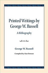 Printed Writings by George W. Russell: A Bibliography (Paperback)