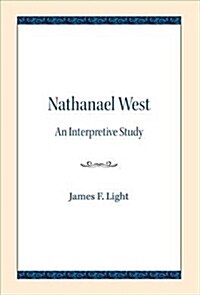 Nathanael West: An Interpretive Study (Paperback)