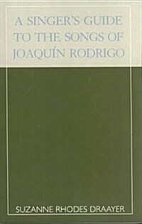 A Singers Guide to the Songs of Joaqun Rodrigo (Paperback, Revised)