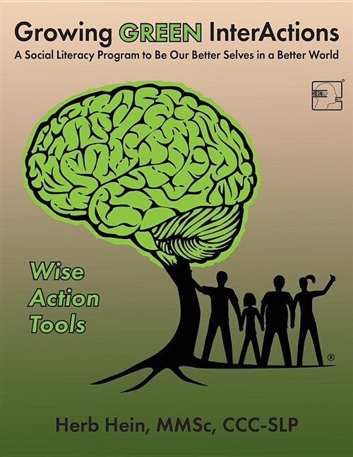 Growing Green Interactions-Wise Action Tools: A Social Literacy Program to Be Our Better Selves in a Better World (Paperback)