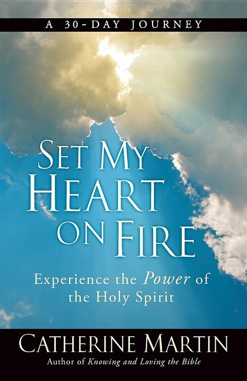 Set My Heart on Fire: Experience the Power of the Holy Spirit (Paperback, 2)