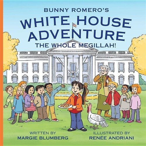 Bunny Romeros White House Adventure: The Whole Megillah! (Paperback)