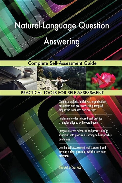 Natural-Language Question Answering Complete Self-Assessment Guide (Paperback)