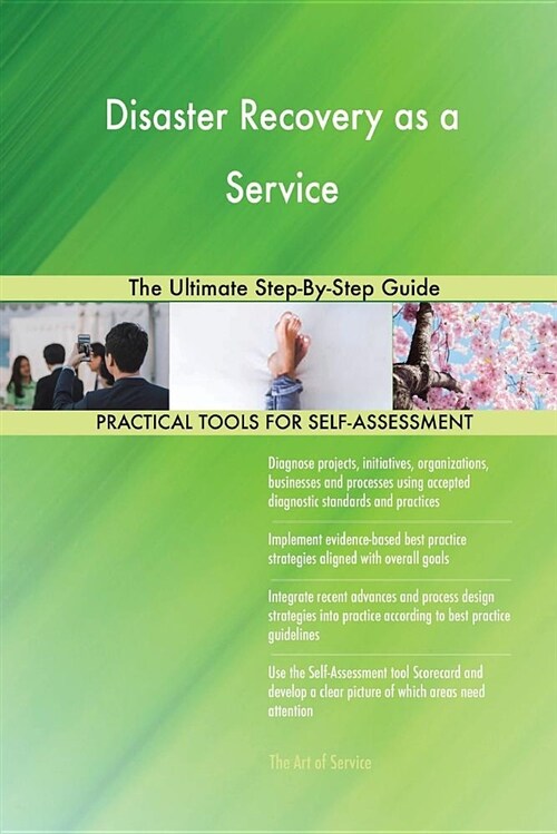 Disaster Recovery as a Service the Ultimate Step-By-Step Guide (Paperback)