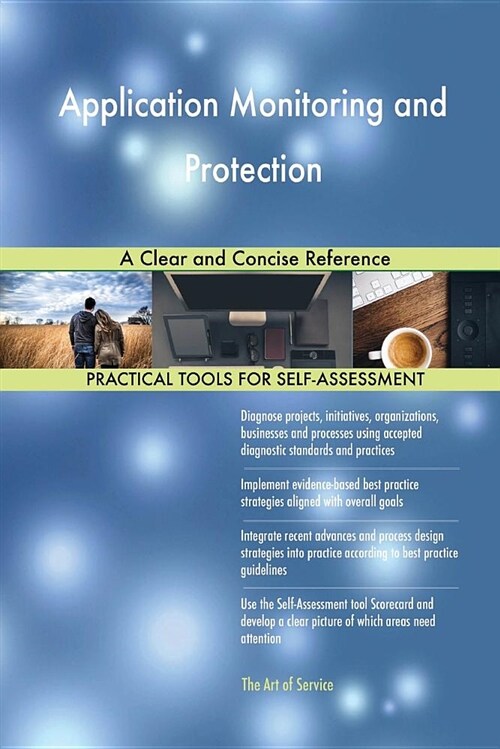 Application Monitoring and Protection a Clear and Concise Reference (Paperback)