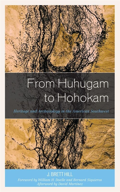 From Huhugam to Hohokam: Heritage and Archaeology in the American Southwest (Hardcover)