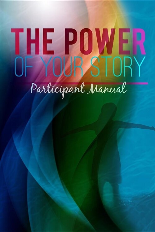 The Power of Your Story: Participant Manual (Paperback)