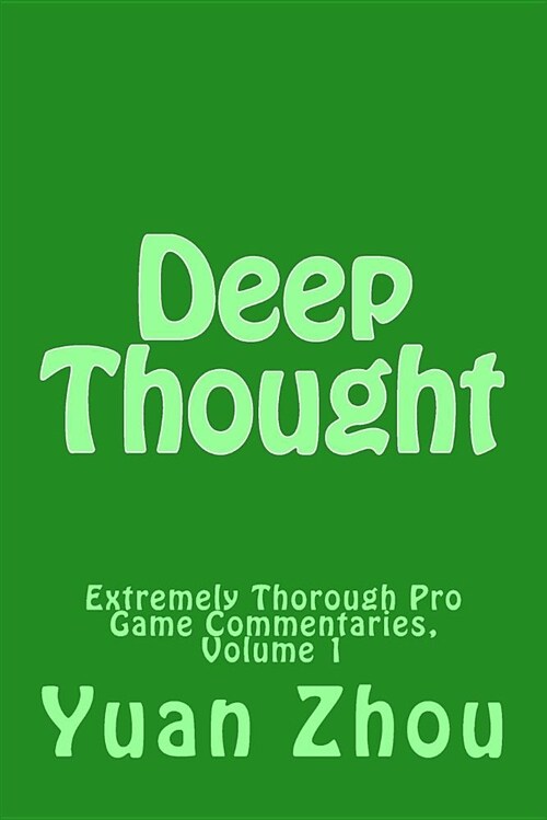 Deep Thought: Extremely Thorough Pro Game Commentaries, Volume 1 (Paperback)