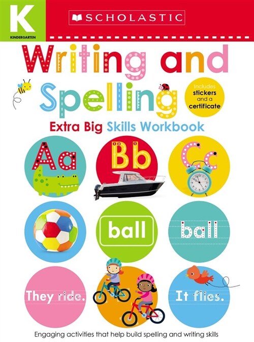 Writing and Spelling Kindergarten Workbook: Scholastic Early Learners (Extra Big Skills Workbook) (Paperback)