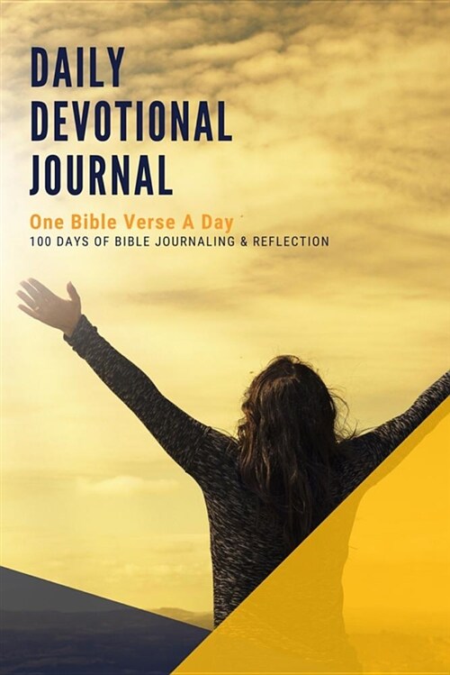 Daily Devotional Journal: One Bible Verse a Day - 100 Days of Bible Journaling and Reflection - Daily Praise (Paperback)