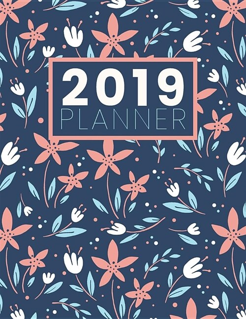 2019 Planner: Blue Floral - Large (Paperback)