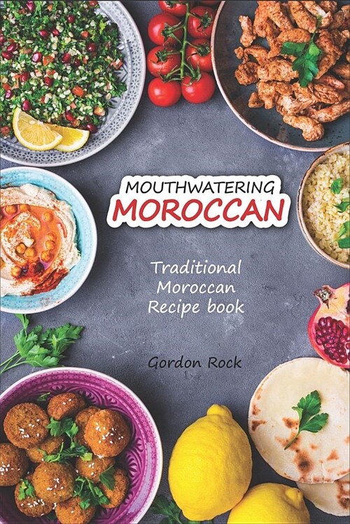 Mouthwatering Moroccan: Traditional Moroccan Recipe Book (Paperback)