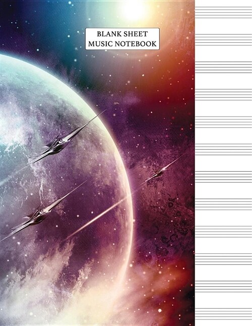 Blank Sheet Music Notebook: Spaceship Battle Standard Manuscript Paper (Paperback)