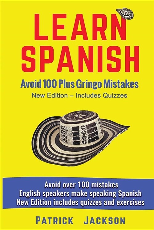 Learn Spanish - Avoid 100 Plus Gringo Mistakes: New Edition (Paperback)