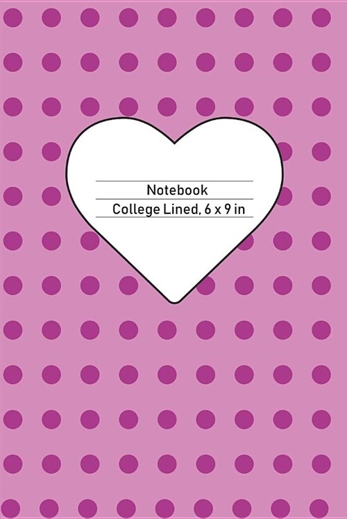 Notebook: College Lined, 100 Pages, 6 X 9 Inches (Paperback)