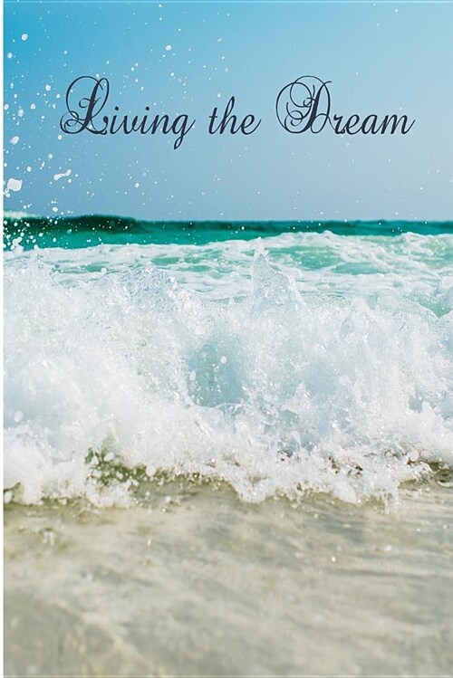 Living the Dream: Waves/Beach/Seaside/Ocean Notebook (Composition Book Journal Diary), Medium College-Ruled Notebook, 120-Page, Lined, 6 (Paperback)
