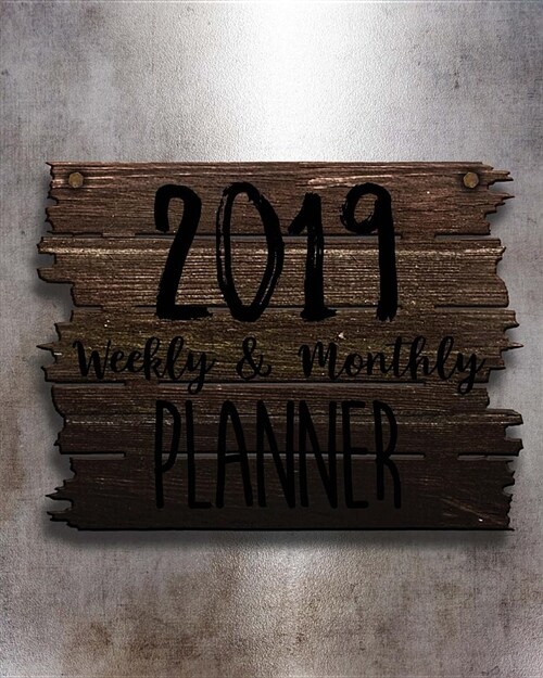 2019 Planner Weekly and Monthly: Daily Weekly Monthly Planner, Organizer Appointment Notebook, 52 Week Journal Planner Agenda and Calendar, January 20 (Paperback)